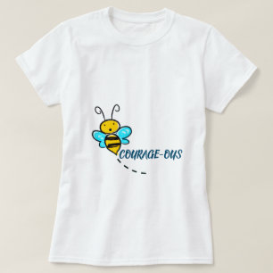 T-SHIRT BEE COURAGEOUS