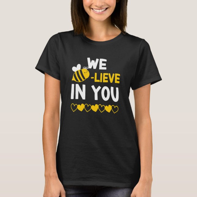 T-shirt Bee lieve I Believe In You Bee Teacher Testing Day (Devant)