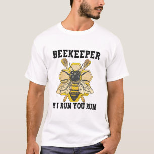 T-shirt Beekeeper Si Je Cours, Vous Exécutez Funny Beekeep