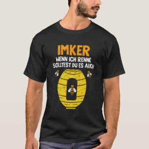 T-shirt Beekeeper Wenn Ich Renne Solltest Du Es Auch Honig