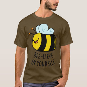 T-shirt Beelieve In Yself mignon drôle Bee Pun