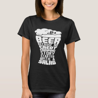 T-shirt Beer Because No Great Camping Story Started With A