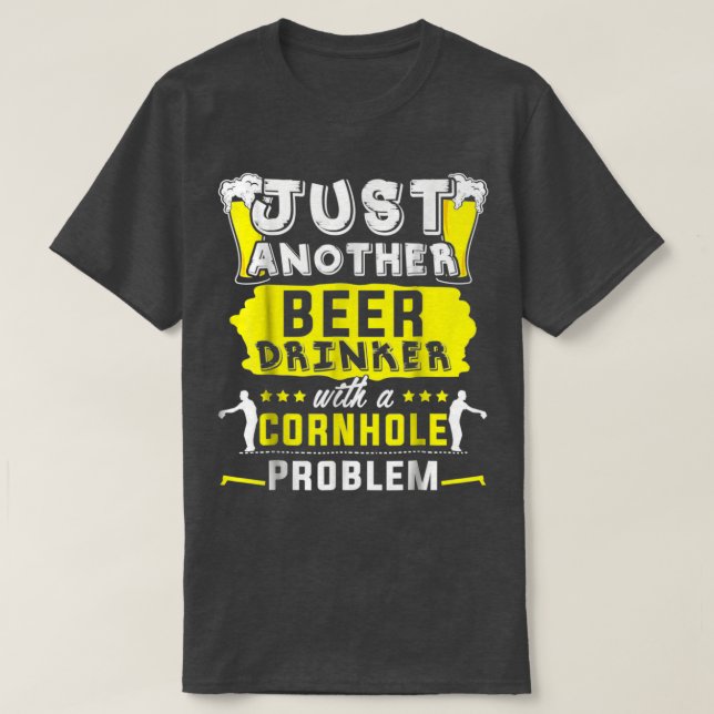 T-shirt Beer Beer Drinker With A Cornhole Problème (Design devant)