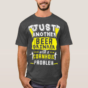 T-shirt Beer Beer Drinker With A Cornhole Problème