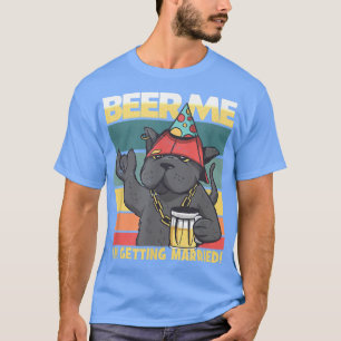T-shirt Beer Me Im Getting Married Cat Bride Groom Bachelo