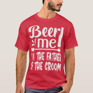 T-shirt Beer Me Im Le Père de la chambre Amusante Famille 