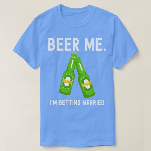 T-shirt Beer Me Ix27m Se Marier Funny Bachelor Party (Design devant)