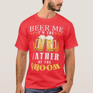 T-shirt Beer Me Père Du Mariage De L'Équipe De Boisson Gro
