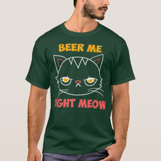 T-shirt Beer Me Right Meow Amoureux des chats Booze Funny 