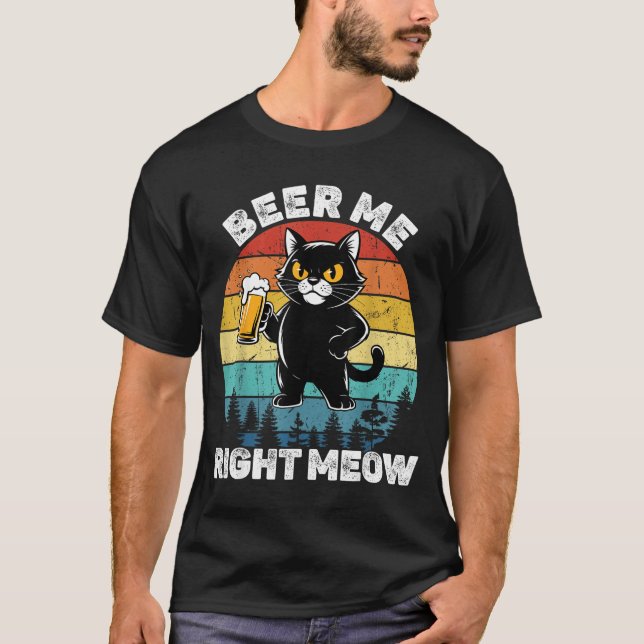 T-shirt Beer Me Right Meow Funny Cat Drinking Humor  (Devant)