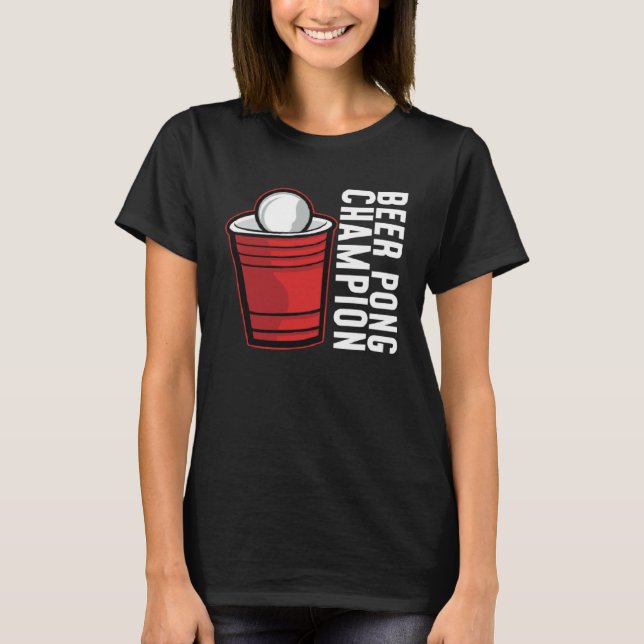 T-shirt Beer Pong Champion I Beer Ping Pong Table Tennis   (Devant)
