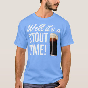 T-shirt Beer Stout Eh Bien C'Est Un Moment Étonnant