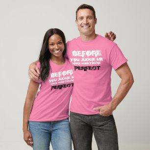 T-shirt Before you Judge Me Quote