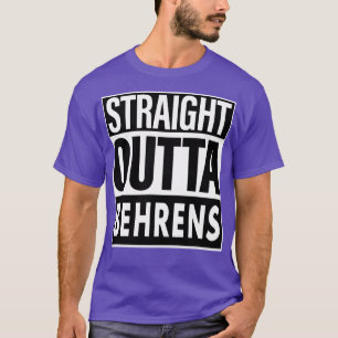 T-shirt Behrens Name Straight Outta Behrens