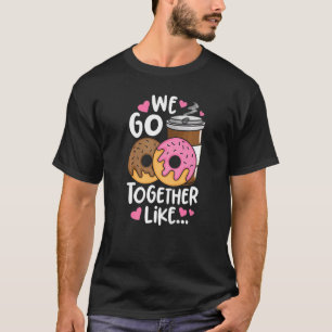 T-shirt Beignet Café Nous Allons Ensemble Comme Beignet Ca