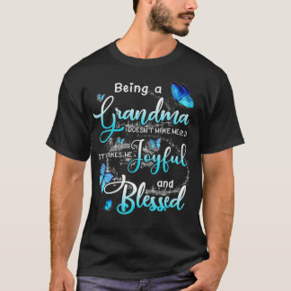 T-shirt Being A Grandma Doesn't Make Me Old It's Makes Me