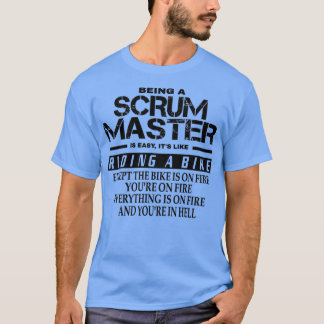 T-shirt Being A Scrum Master Is Easy Its Like Riding A Bik