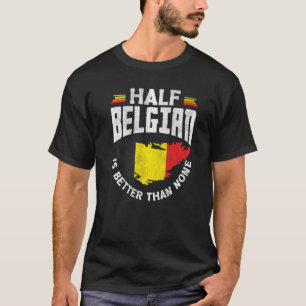 T-shirt Belgique Drapeau Belge La Moitié Belge Est Meilleu