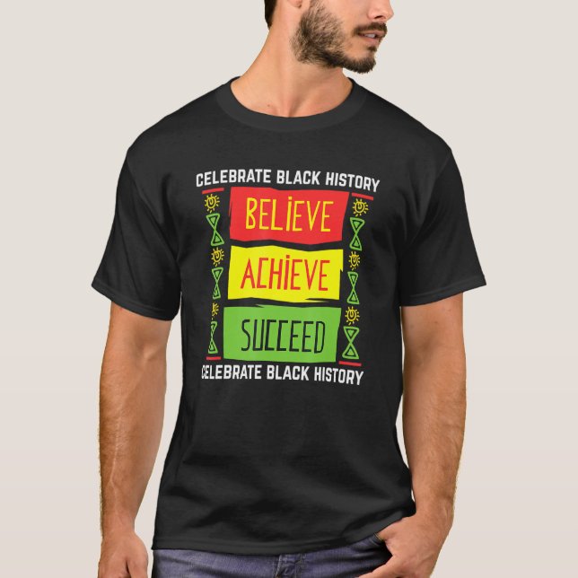 T-shirt Believe Achieve Succeed Black History Month Black  (Devant)