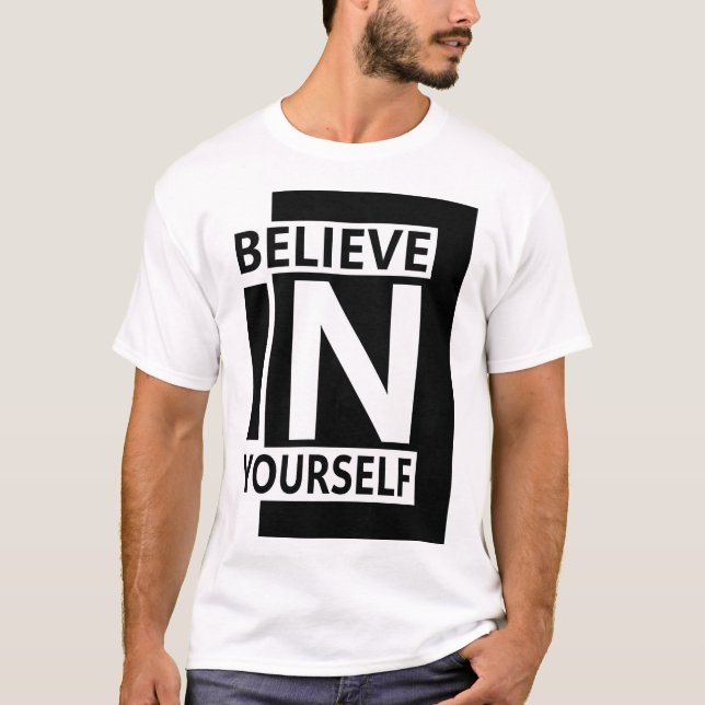 T-shirt Believe In Yourself - Bold Modern Motivational Quo (Devant)