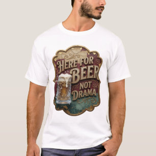 T-shirt Belle écriture 3D HERE FOR BEER NOT DRAMA