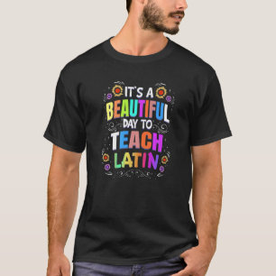 T-shirt Belle journée pour enseigner le latin - Prêteur d'
