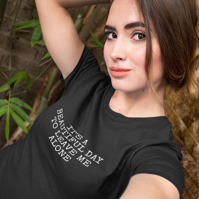 T-shirt Belle journée pour me laisser seul drôle (Créateur téléchargé)
