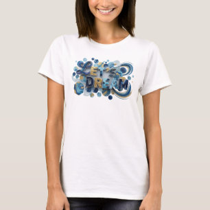 T-shirt Belle LET'S DREAM Art de texte 3D Bleu