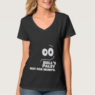 T-shirt Bell's Palsy — Pas pour Wimps —