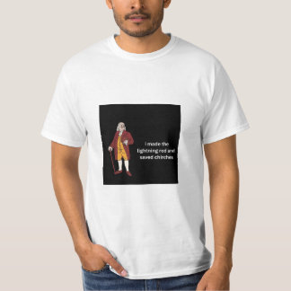 T-shirt Ben Franklin : j'ai fait la canne à éclairs et j'a