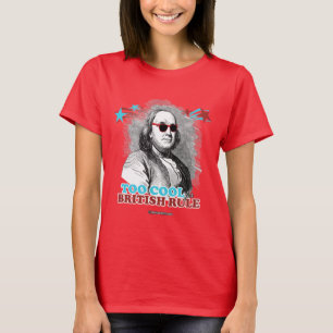 T-shirt Ben Franklin - trop cool pour la règle britanniqu