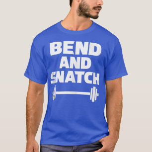 T-shirt Bend and Snatch Funny Womens Lifting T s Gym