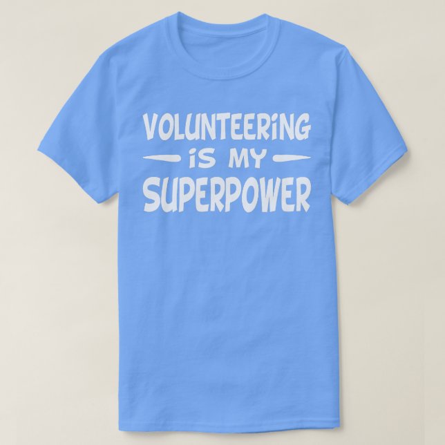 T-shirt Bénévoles Le bénévolat est ma superpuissance (Design devant)