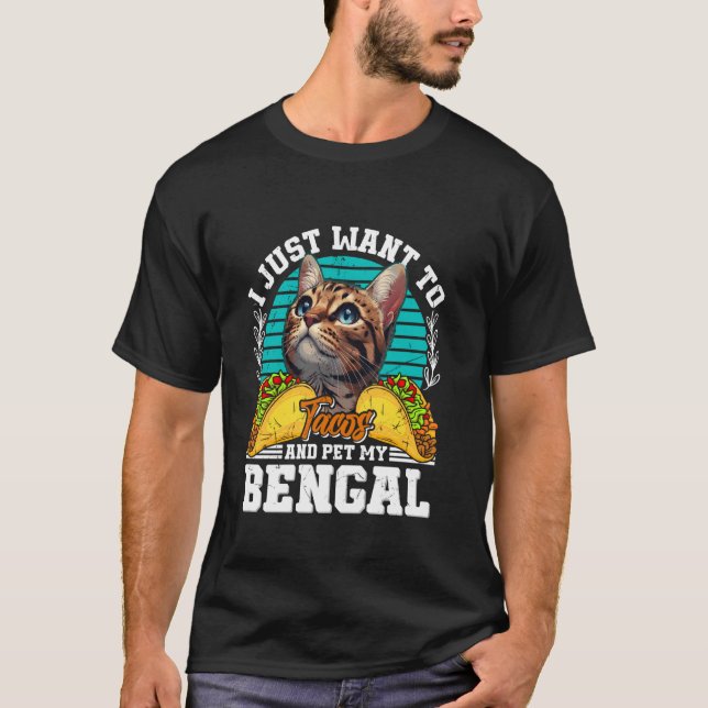 T-shirt Bengale Cats VEUT JUSTE MANGER DES TACOS ET METTRE (Devant)
