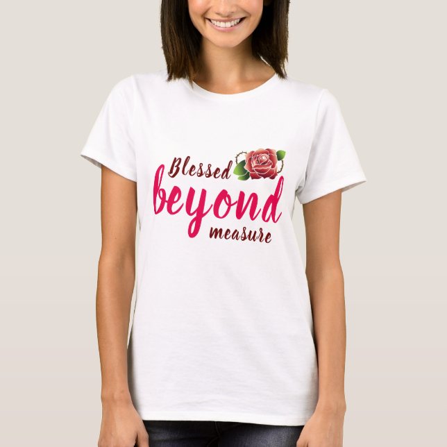 T-shirt Béni au-delà de toute mesure (Devant)