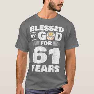 T-shirt Béni par Dieu pendant 61 ans61e anniversaire