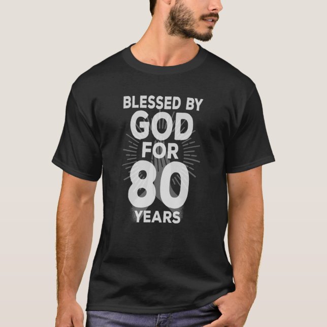 T-shirt Béni Par Dieu Pendant 80 Ans 80e Anniversaire Homm (Devant)