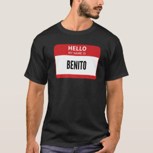 T-shirt Benito Name Tag Hello My Name Is Benito