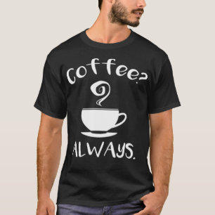 T-shirt besoin café café café café coeur