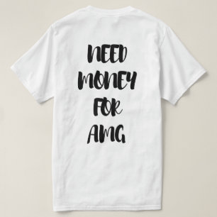 T-SHIRT BESOIN D'ARGENT POUR AMG