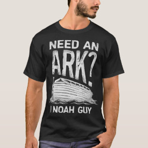 T-shirt Besoin d'Ark I Noah Guy T Christian Pun drôle Humo