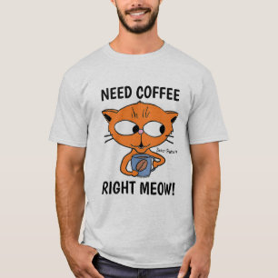 T-shirt Besoin de café tout de suite ! Pun de chat