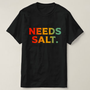 T-shirt Besoin de Cuisine de chef salé passionné