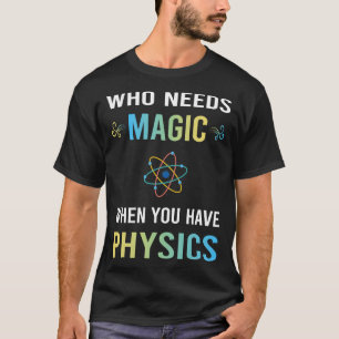 T-shirt Besoin de physique magique