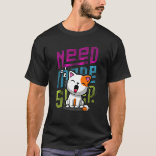 T-shirt Besoin de plus de sommeil Funny Cat expression d