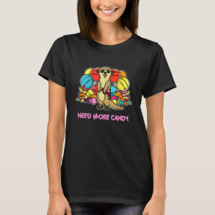 T-shirt Besoin de plus de sucreries Meerkat