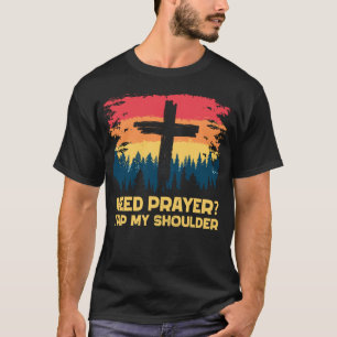 T-shirt Besoin De Prière Toucher Mon Épaule