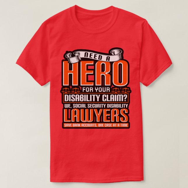 T-shirt Besoin d'un héros pour votre demande d'invalidité  (Design devant)