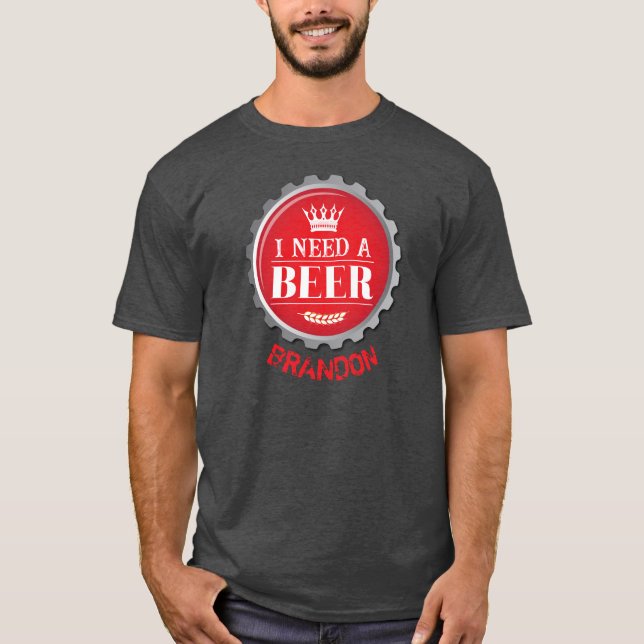 T-shirt Besoin d'une bière amusante Casquette de bouteille (Devant)