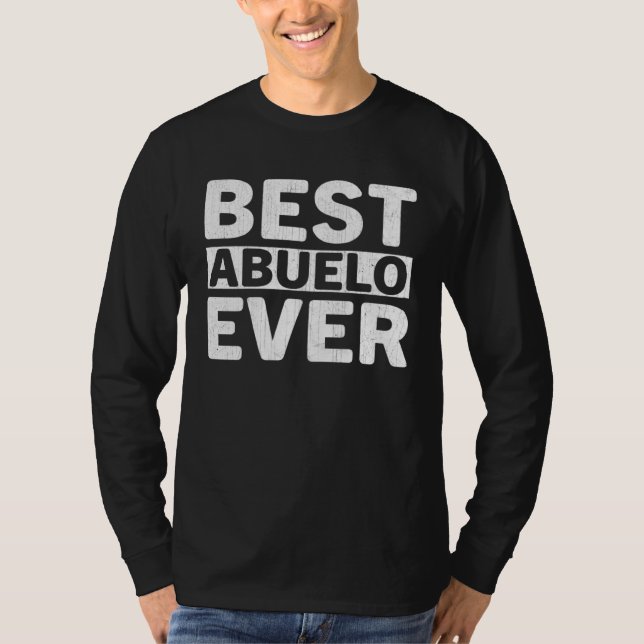 T-shirt Best Abuelo Ever  Fathers Day Abuelo (Devant)